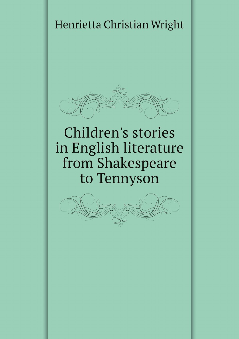 

Children's stories in English literature from Shakespeare to Tennyson