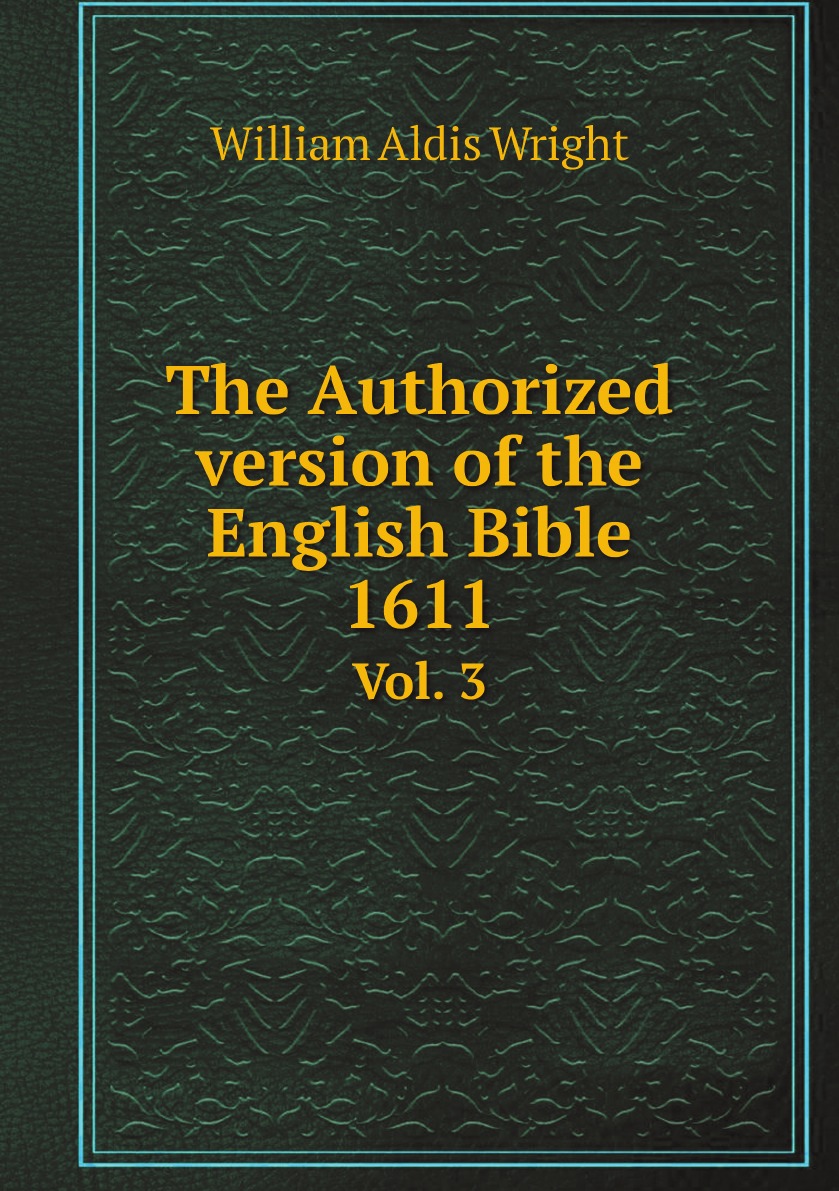 

The Authorized version of the English Bible 1611