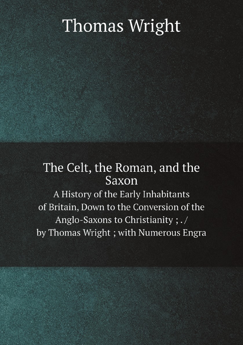 

The Celt, the Roman, and the Saxon
