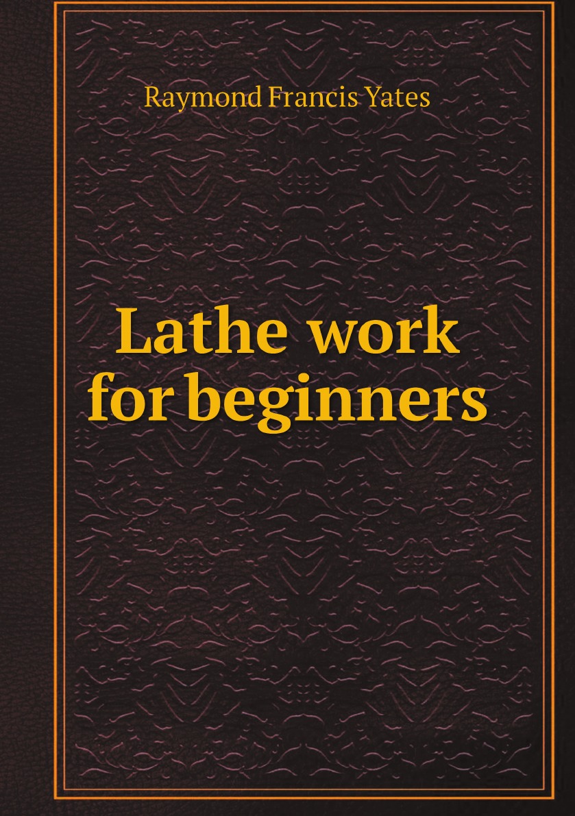 

Lathe work for beginners