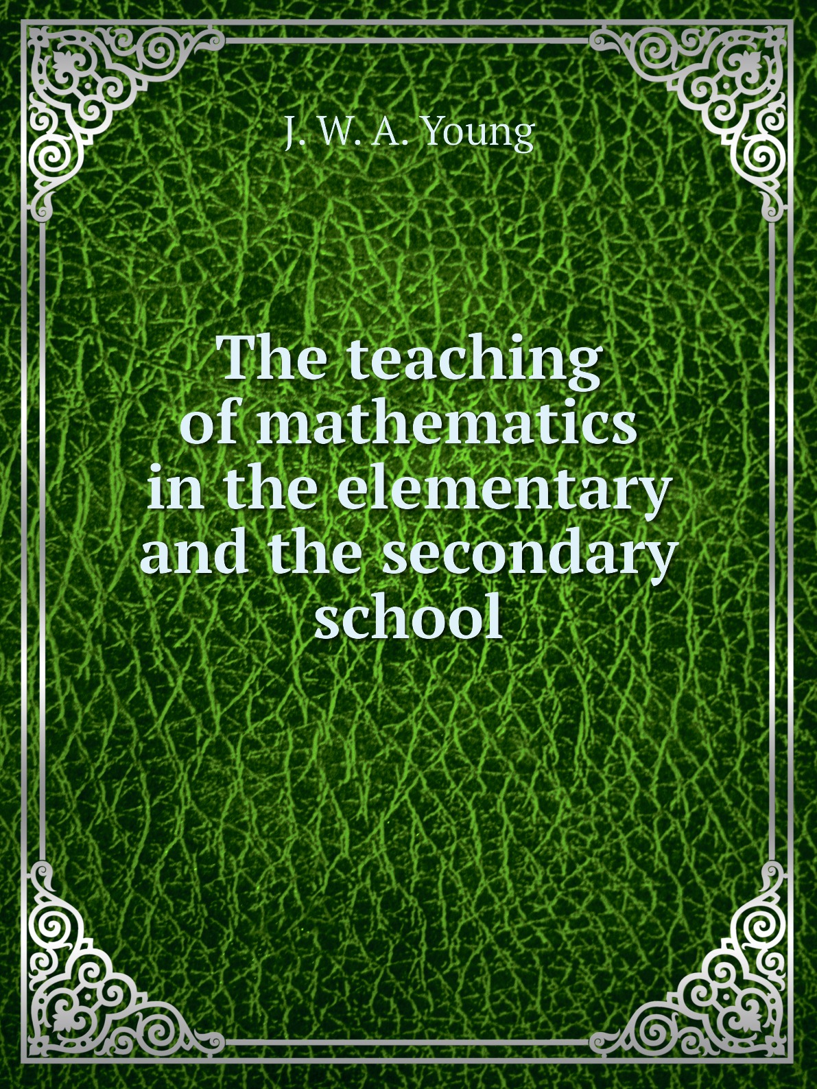 

The teaching of mathematics in the elementary and the secondary school