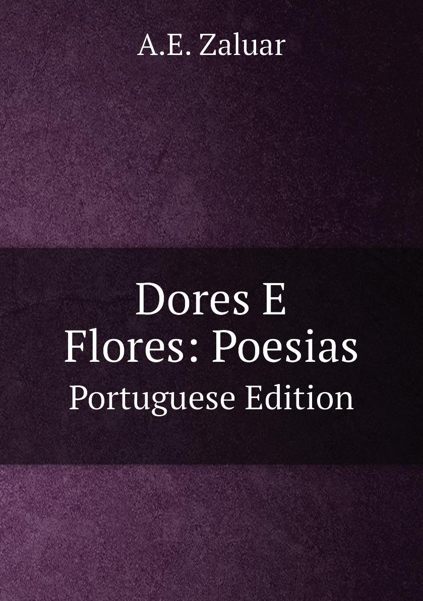 

Dores E Flores: Poesias