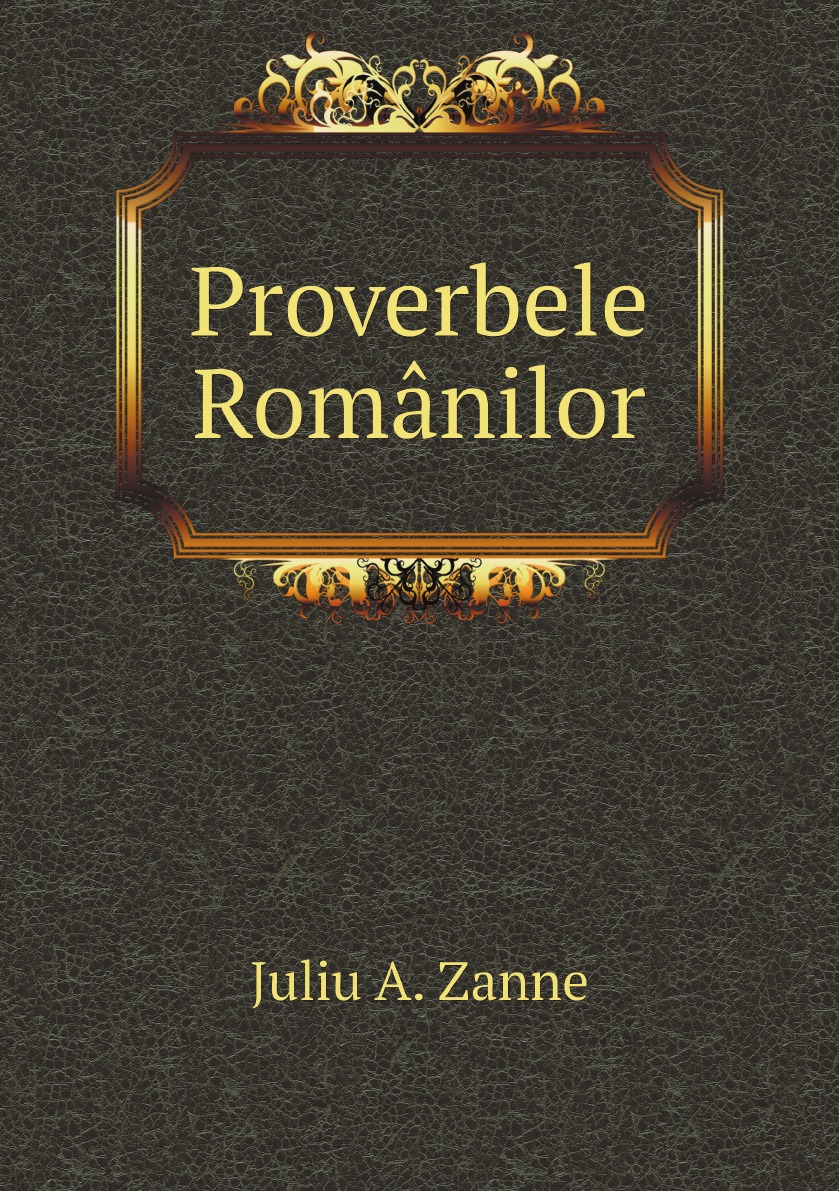 

Proverbele Romanilor