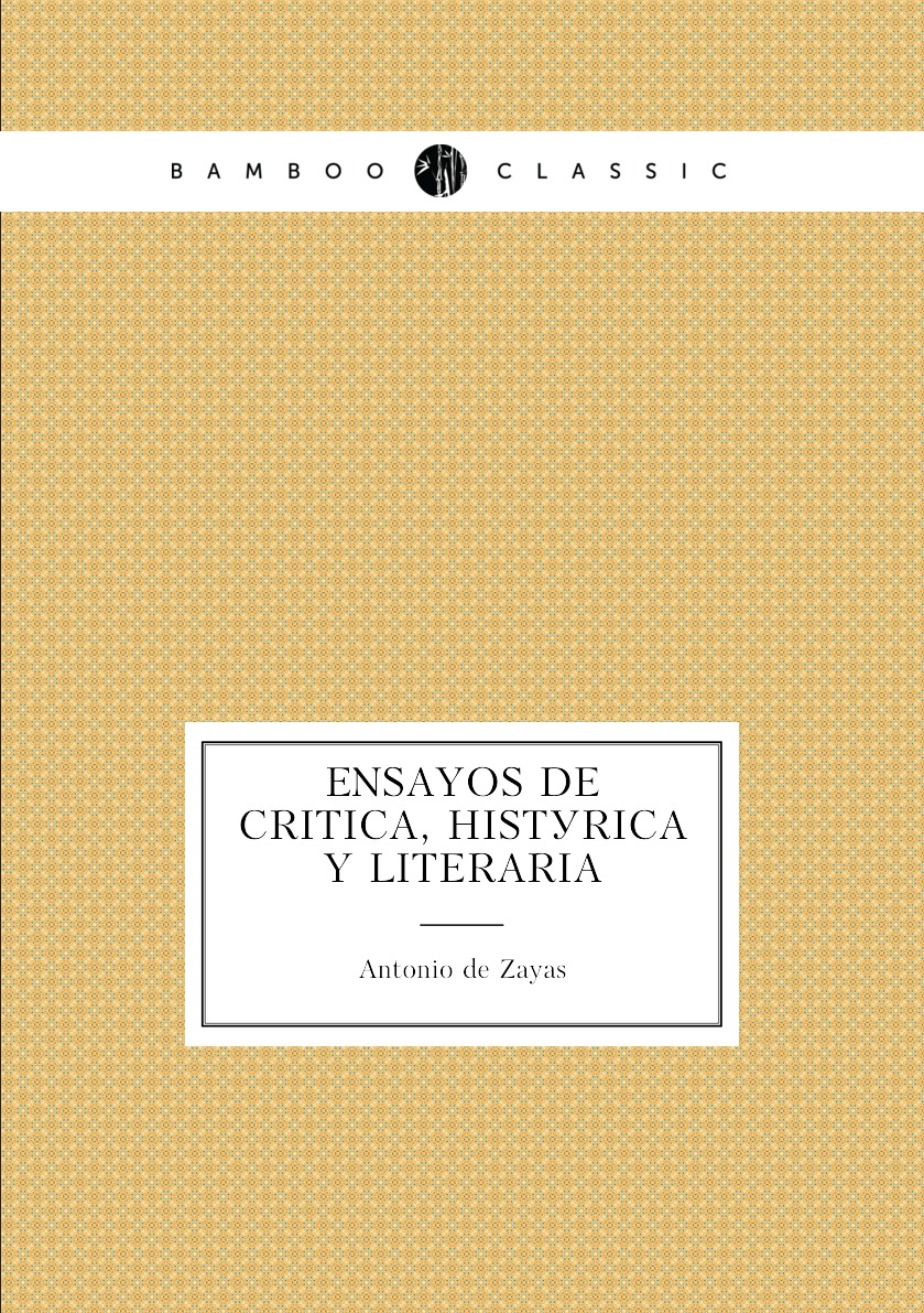 

Ensayos de critica, historica y literaria