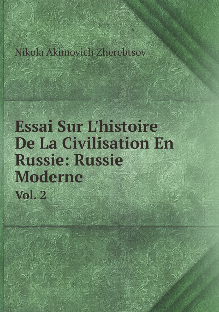 

Essai Sur L'histoire De La Civilisation En Russie: Russie Moderne (French Edition)