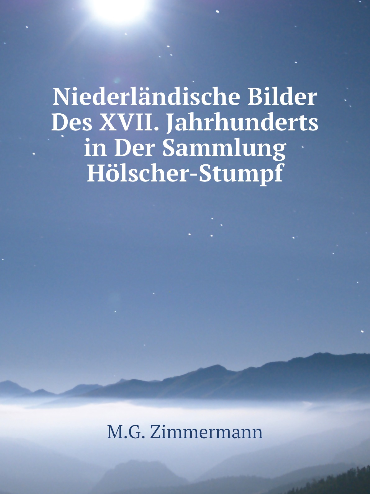 

Niederlandische Bilder Des XVII. Jahrhunderts in Der Sammlung Holscher-Stumpf