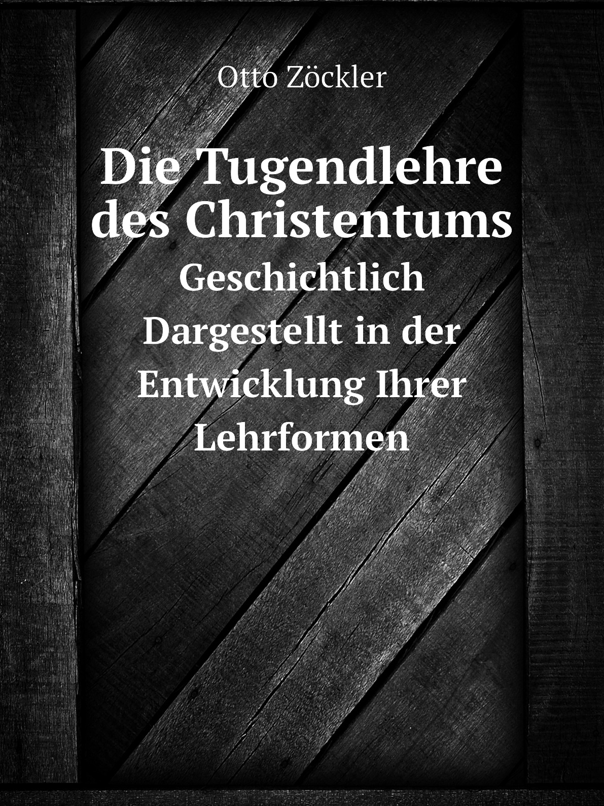 

Die Tugendlehre des Christentums