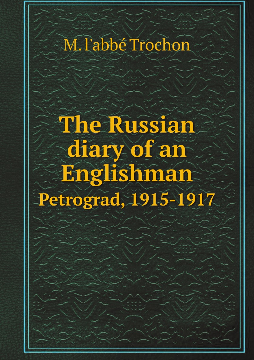 

The Russian diary of an Englishman