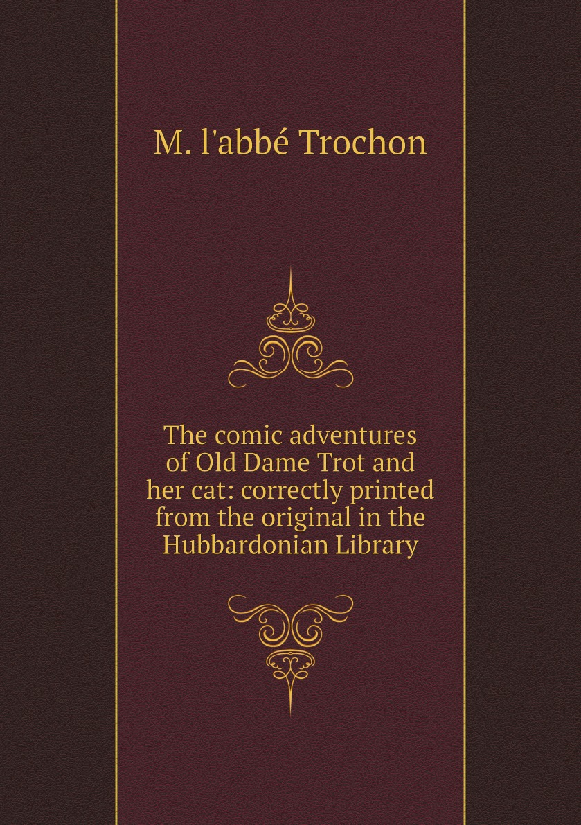 

The comic adventures of Old Dame Trot and her cat:correctly printed