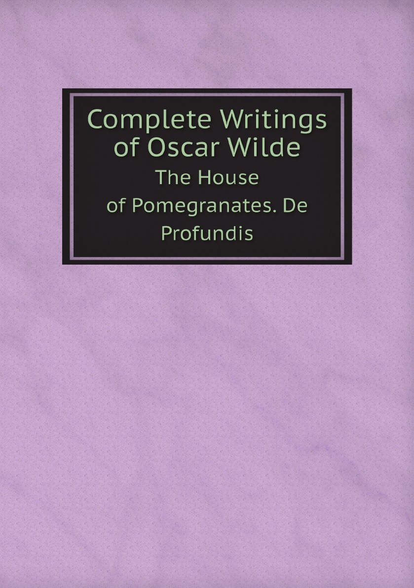 

Complete Writings of Oscar Wilde