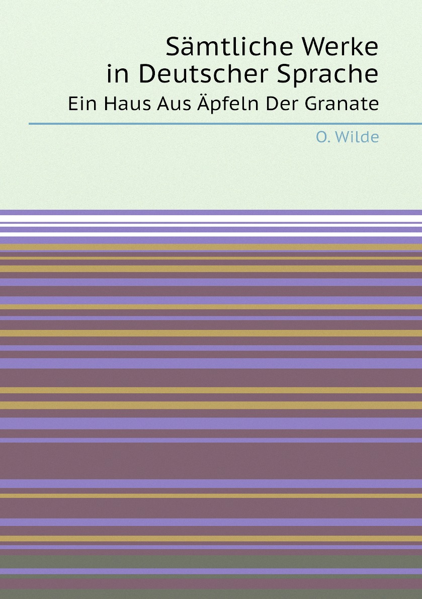 

Samtliche Werke in Deutscher Sprache