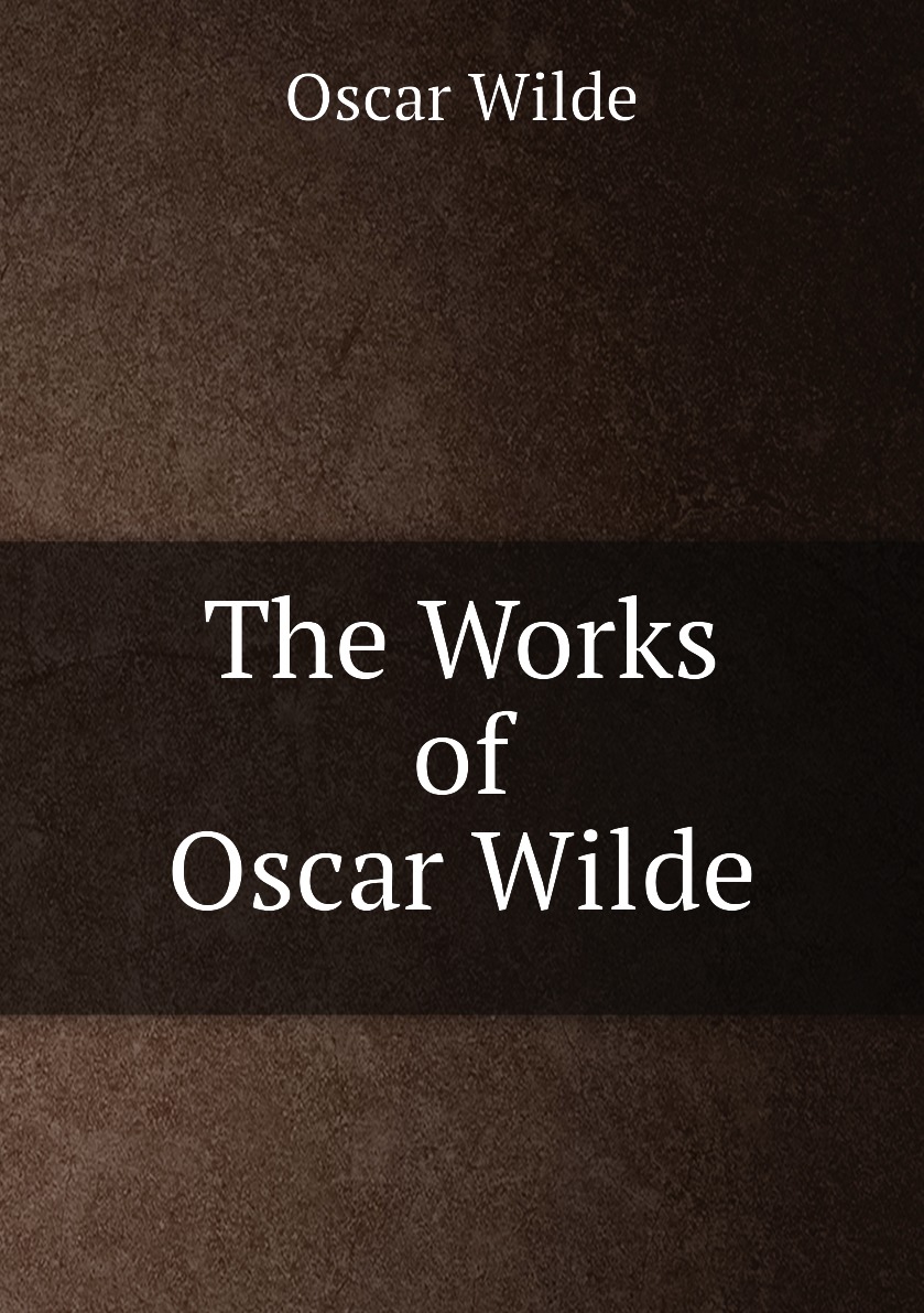 

The Works of Oscar Wilde