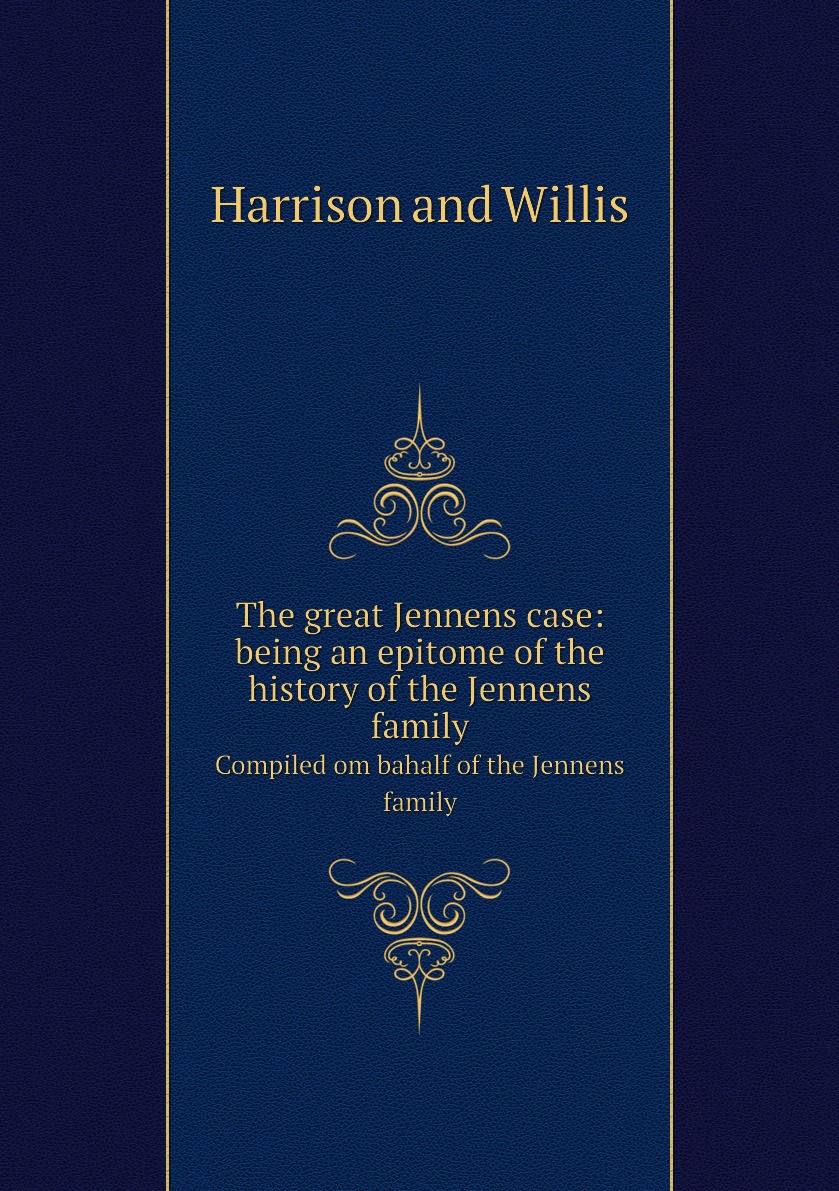 

The great Jennens case: being an epitome of the history of the Jennens family