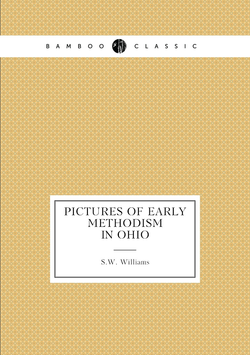 

Pictures of Early Methodism in Ohio