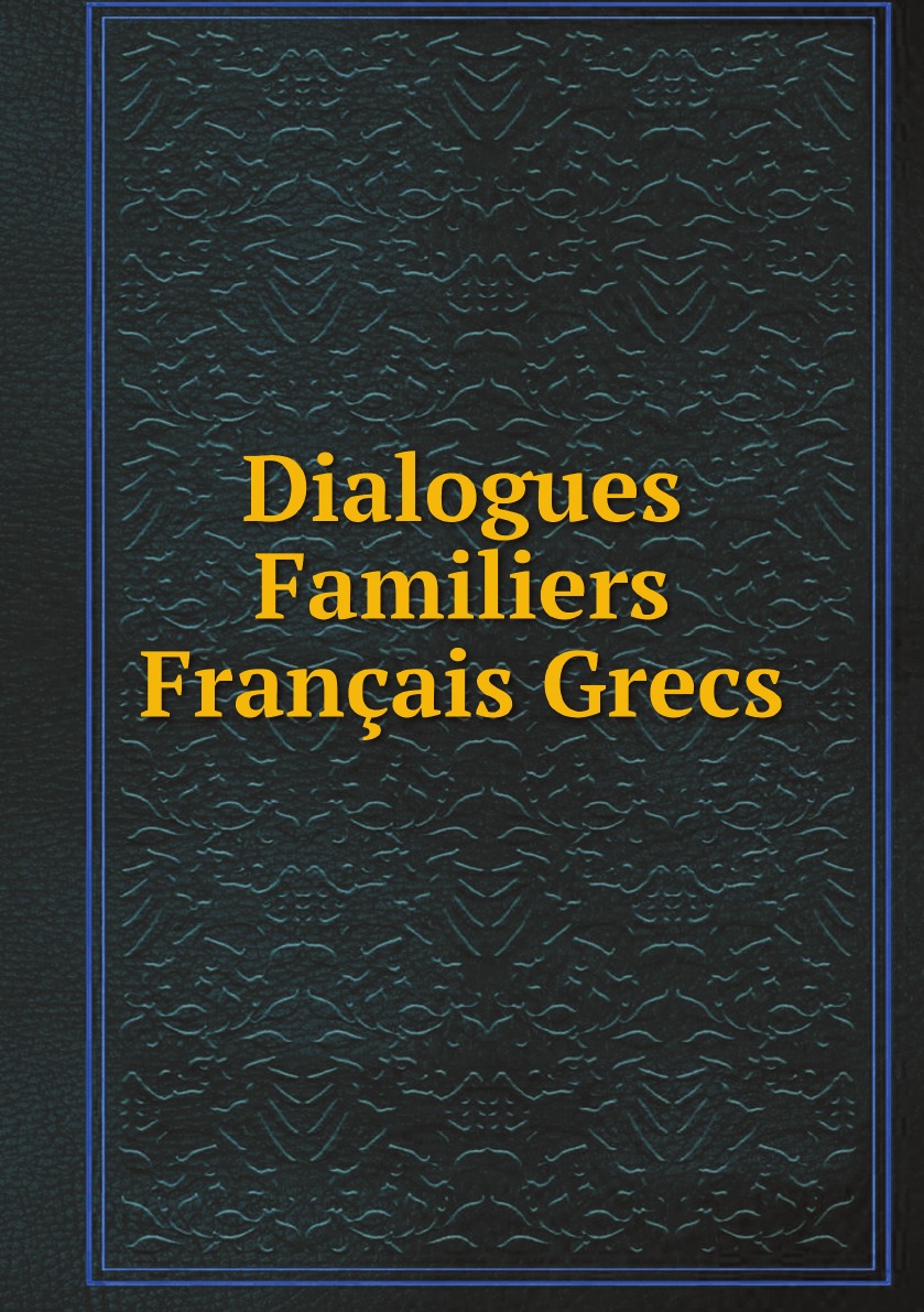 

Dialogues Familiers Francais Grecs