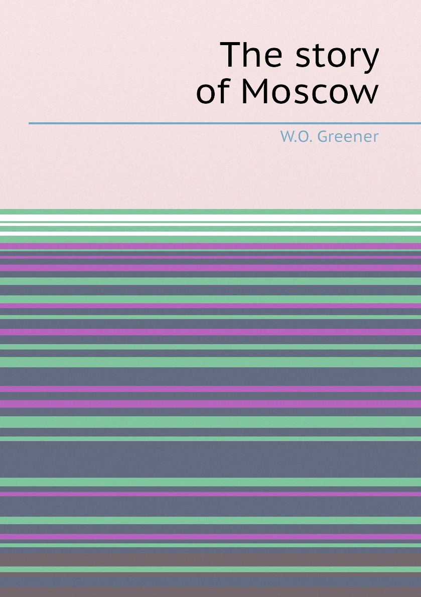

The story of Moscow