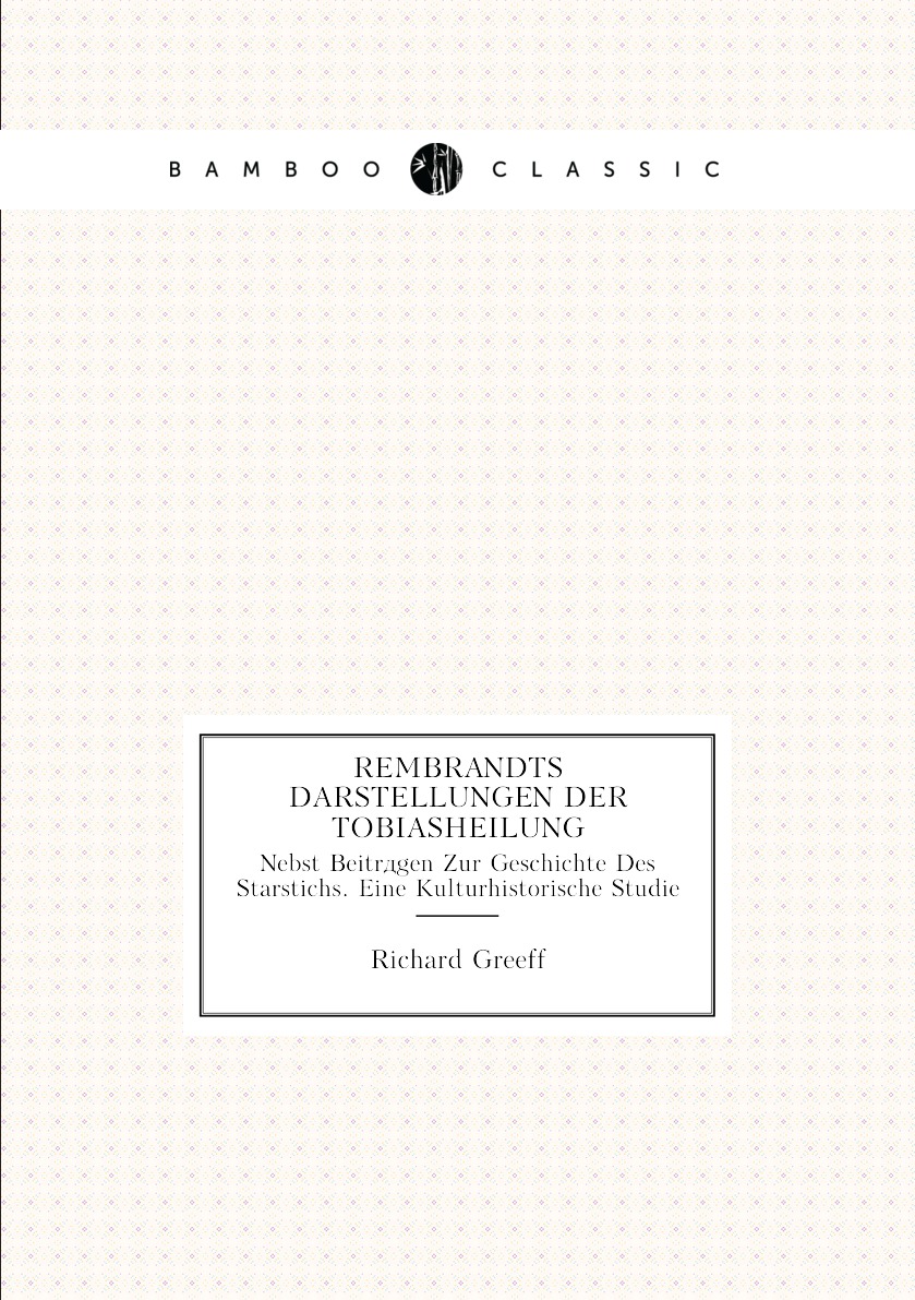 

Rembrandts Darstellungen Der Tobiasheilung