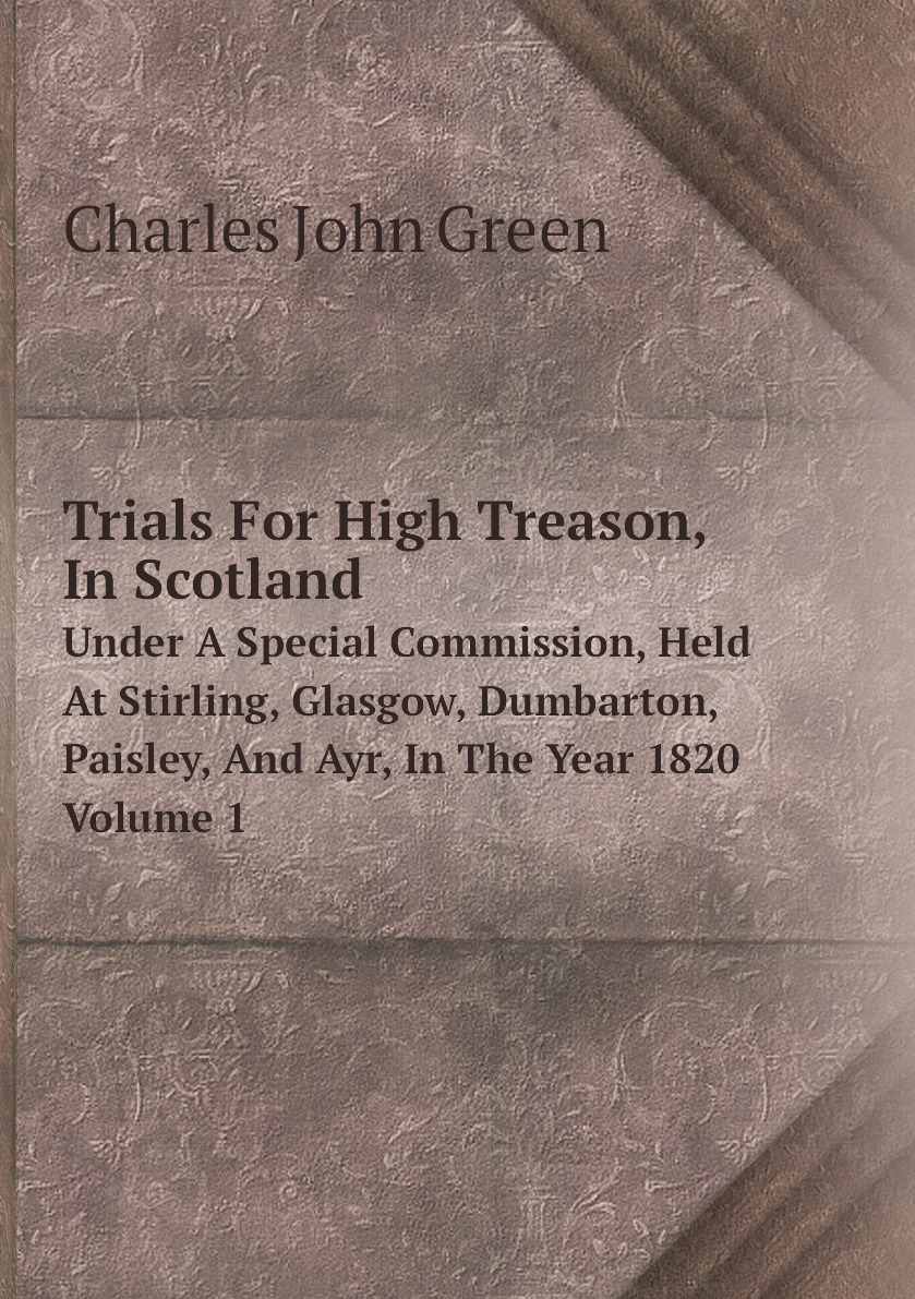 

Trials For High Treason, In Scotland