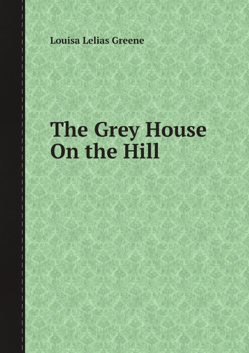 

The Grey House On the Hill