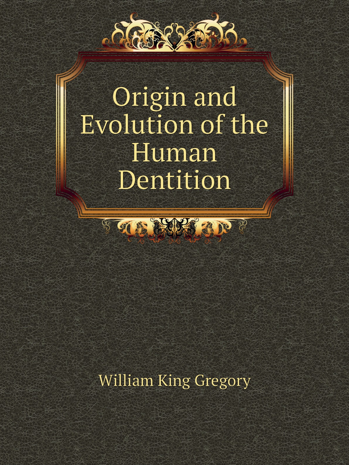 

Origin and Evolution of the Human Dentition