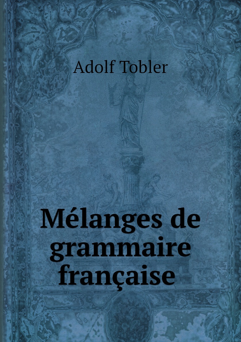 

Melanges de grammaire francaise