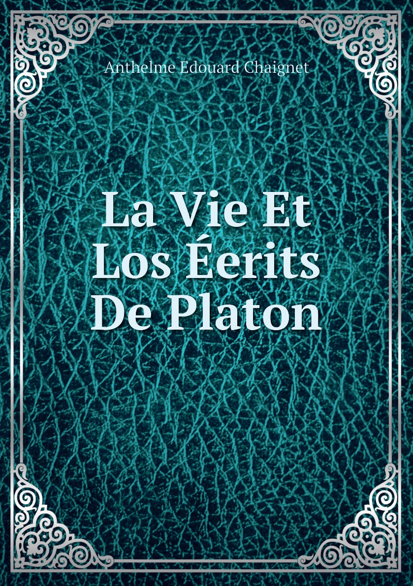 

La Vie Et Los Eerits De Platon