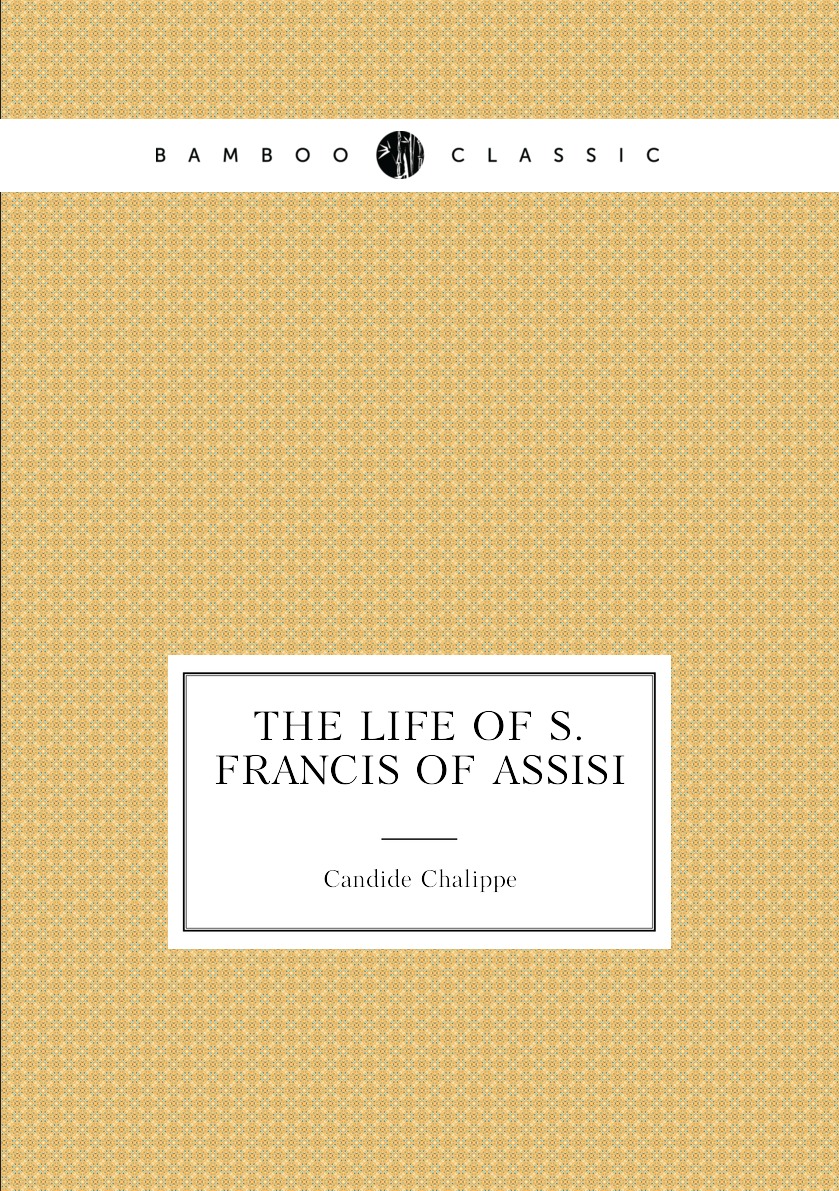 

The Life of S. Francis of Assisi