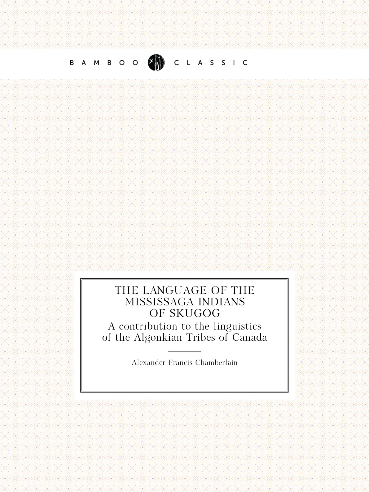 

The language of the Mississaga Indians of Skugog. A contribution to the linguistics