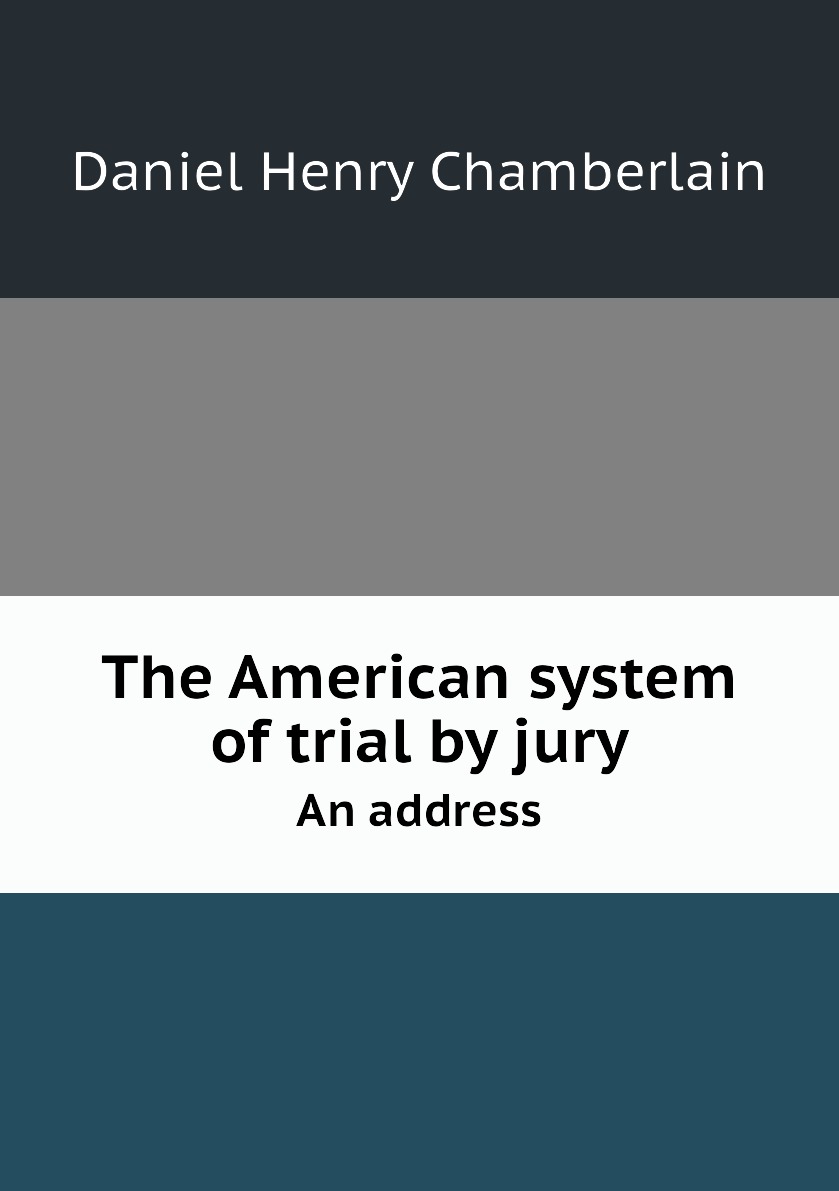 

The American system of trial by jury