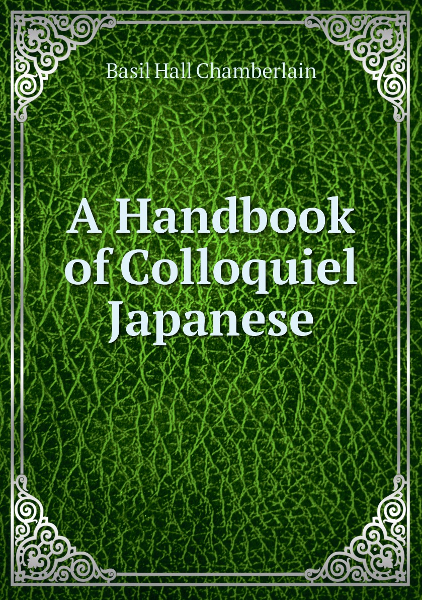 

A Handbook of Colloquiel Japanese