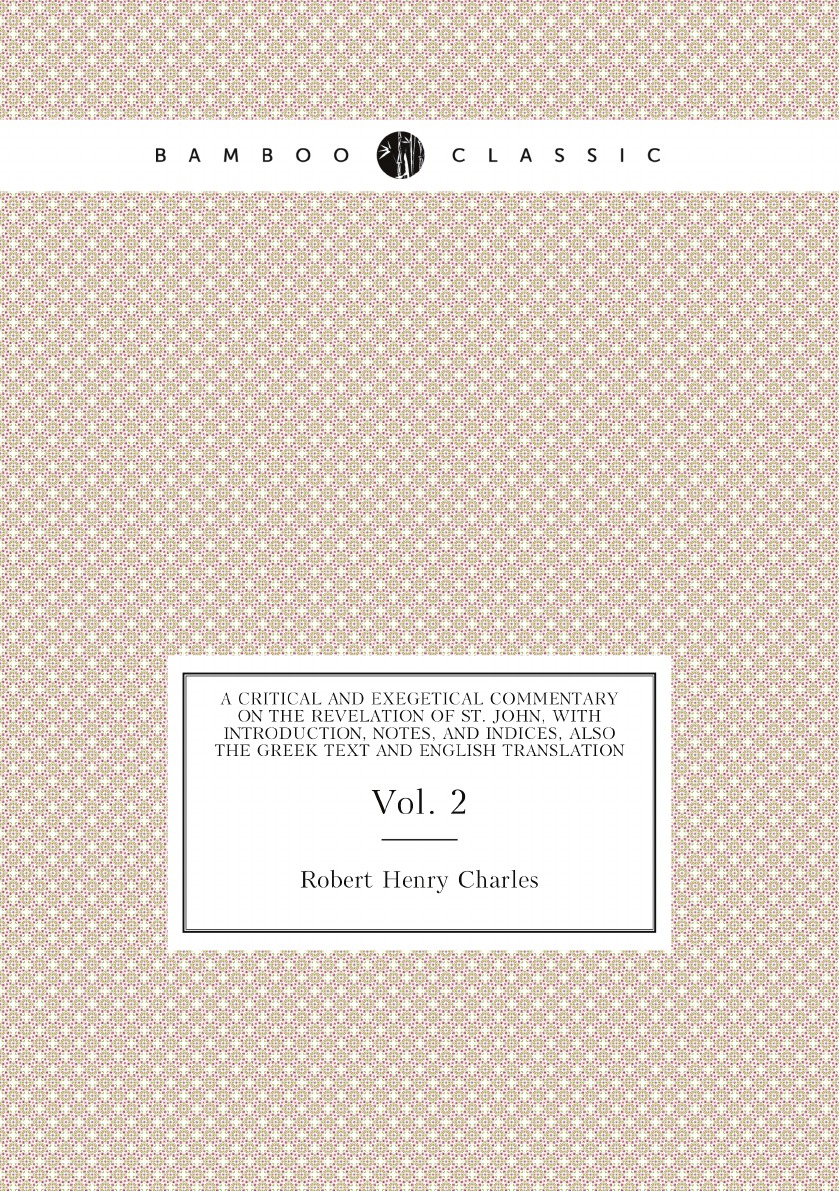 

A critical and exegetical commentary on the Revelation of St. John, with introduction