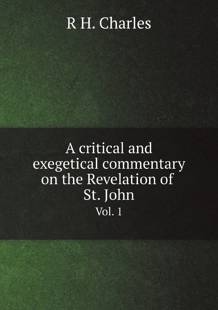 

A critical and exegetical commentary on the Revelation of St. John