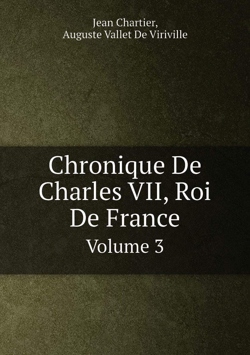 

Chronique De Charles VII, Roi De France