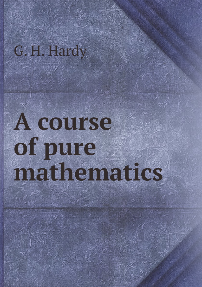 

A course of pure mathematics