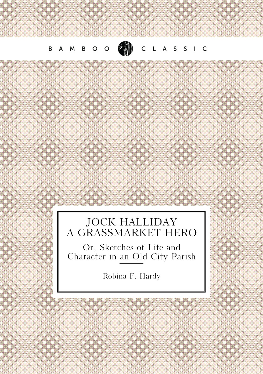 

Jock Halliday, a Grassmarket Hero