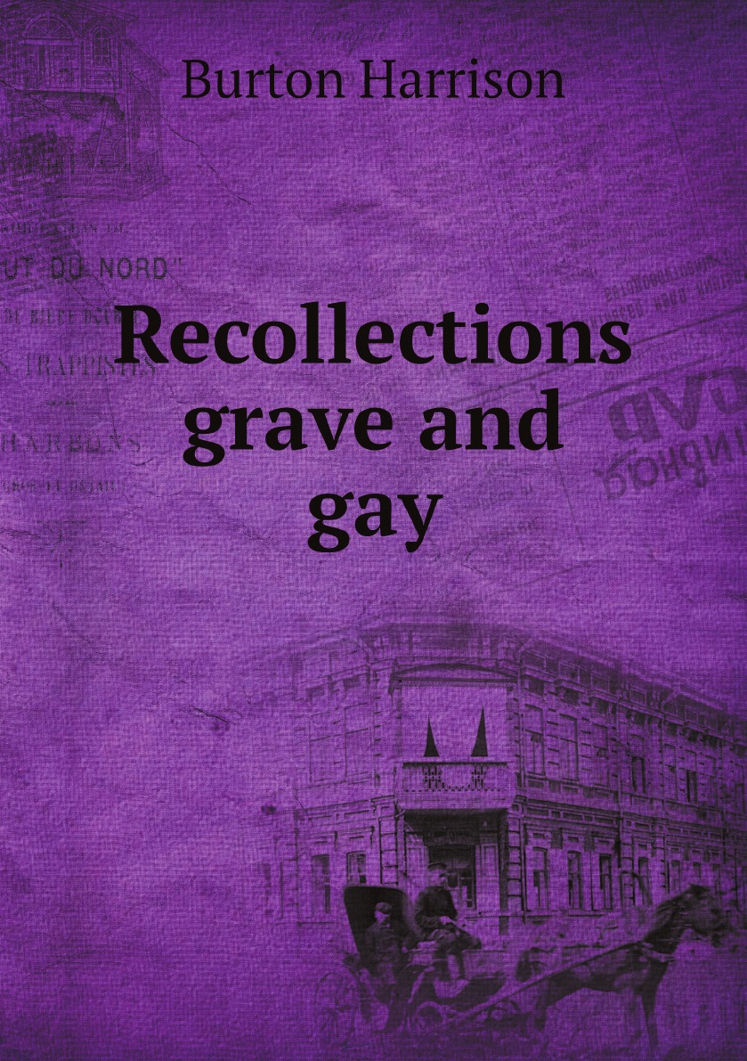 

Recollections grave and gay