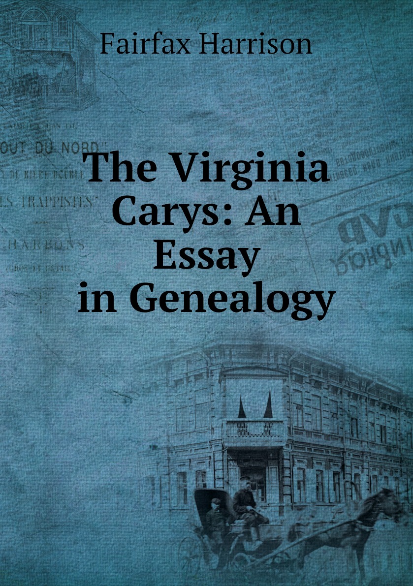 

The Virginia Carys: An Essay in Genealogy
