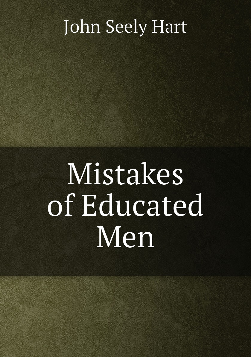 

Mistakes of Educated Men