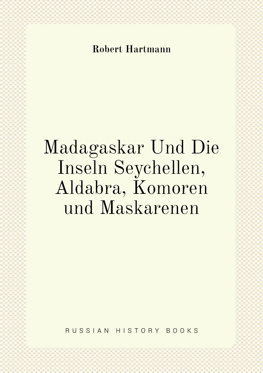 

Madagaskar Und Die Inseln Seychellen, Aldabra, Komoren und Maskarenen