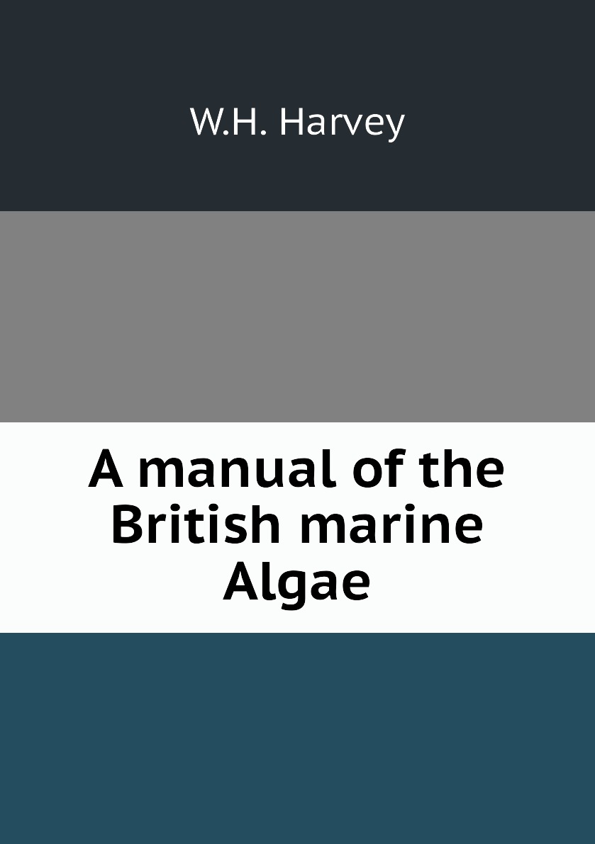 

A manual of the British marine Algae
