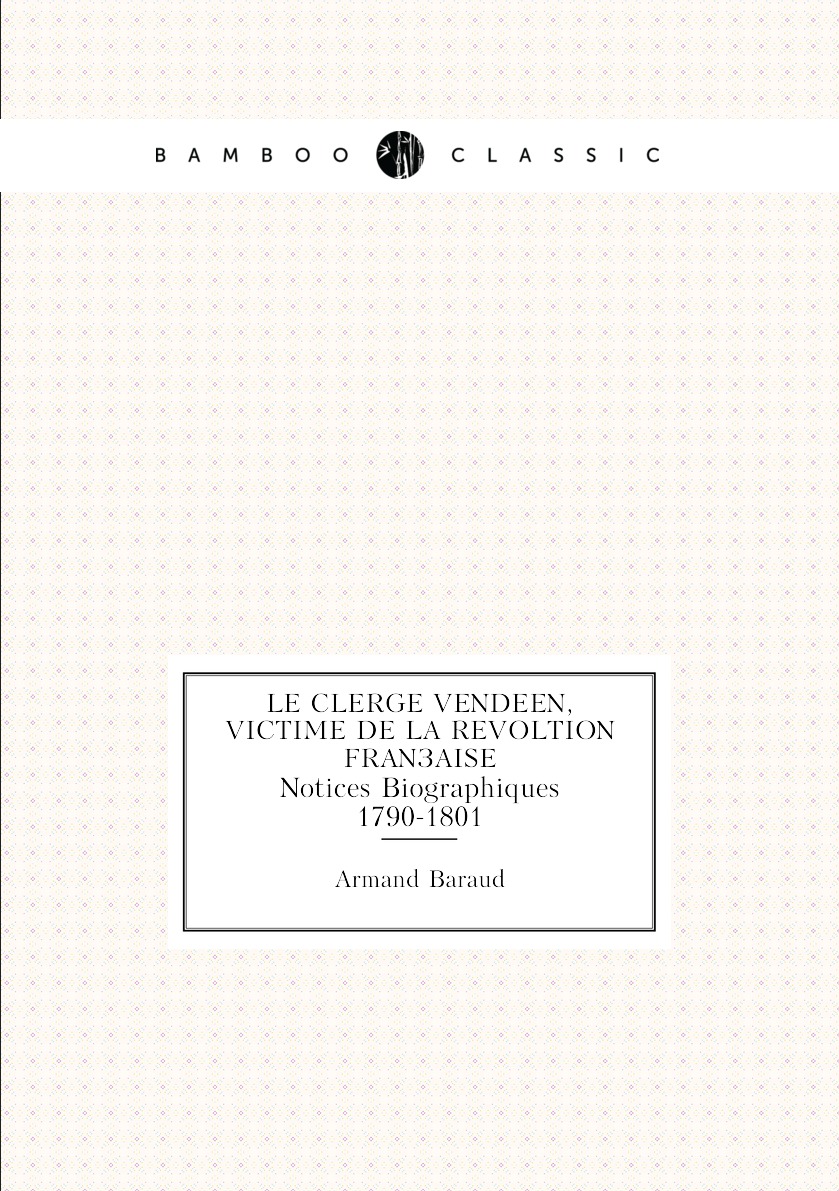

Le Clerge Vendeen, Victime De La Revoltion Francaise