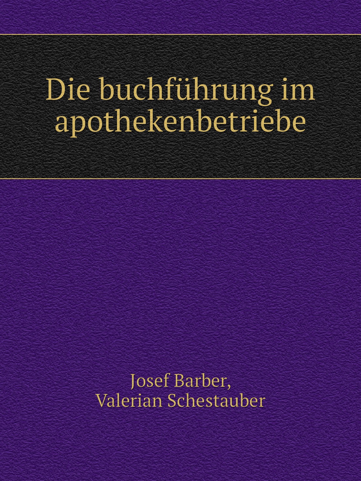 

Die buchfuhrung im apothekenbetriebe