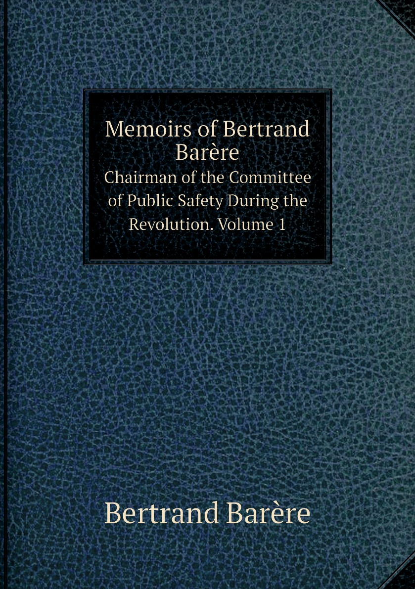 

Memoirs of Bertrand Barere