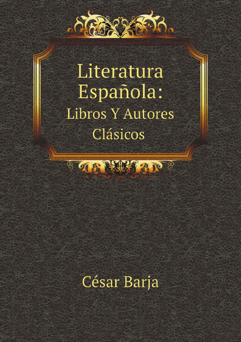 

Literatura Espanola: Libros Y Autores Clasicos
