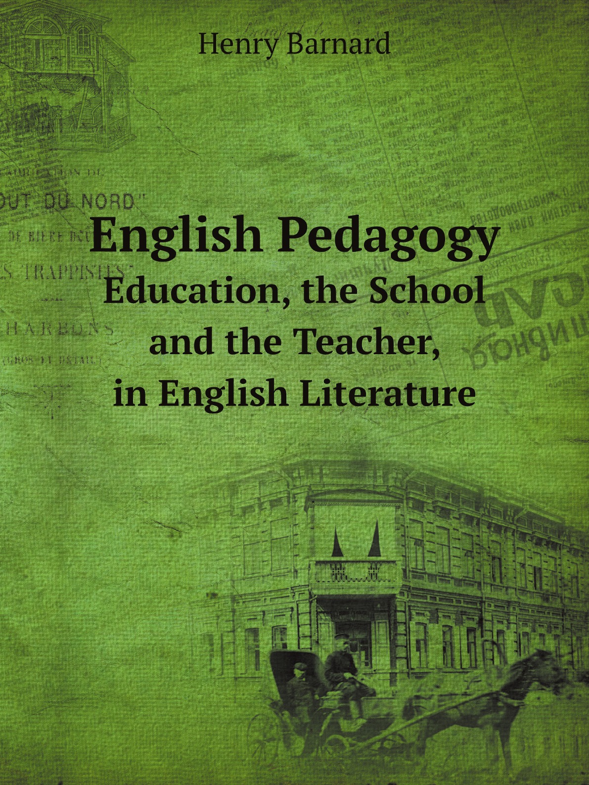 

English Pedagogy: Education, the School and the Teacher, in English Literature