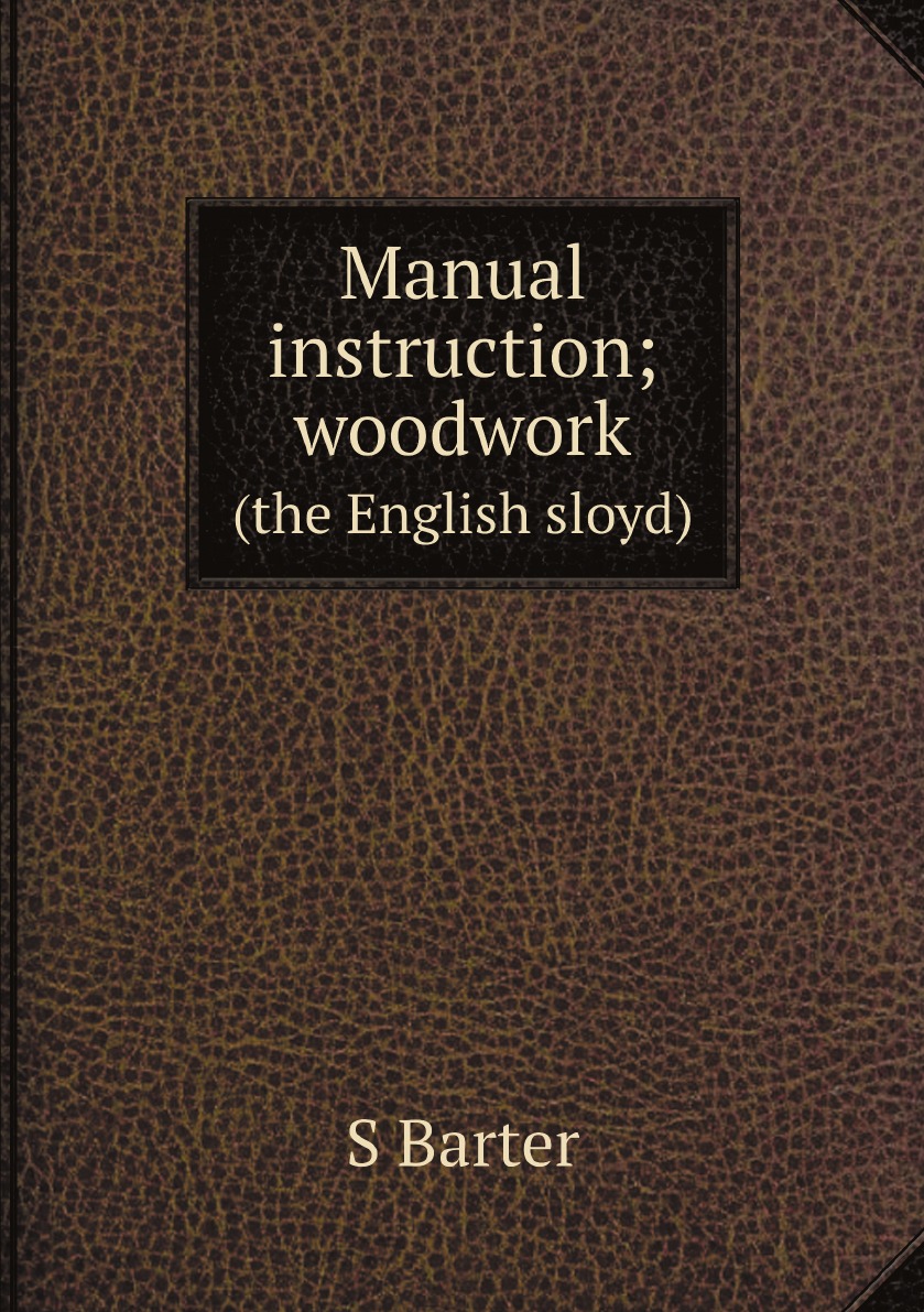 

Manual instruction; woodwork