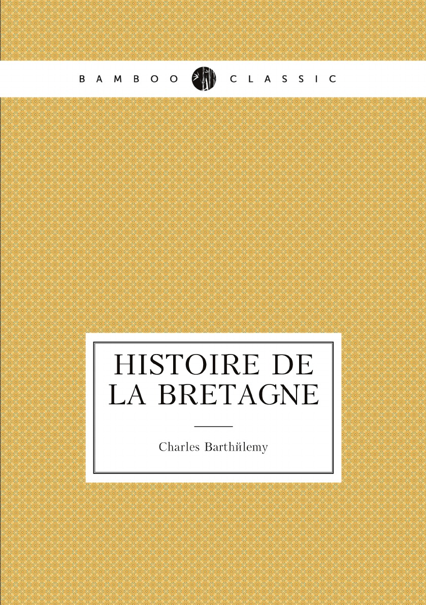 

Histoire de la Bretagne (French Edition)