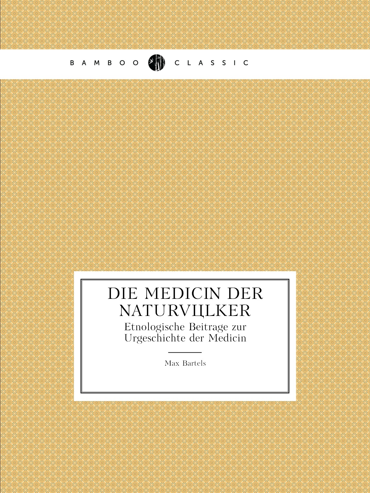 

Die Medicin Der Naturvolker