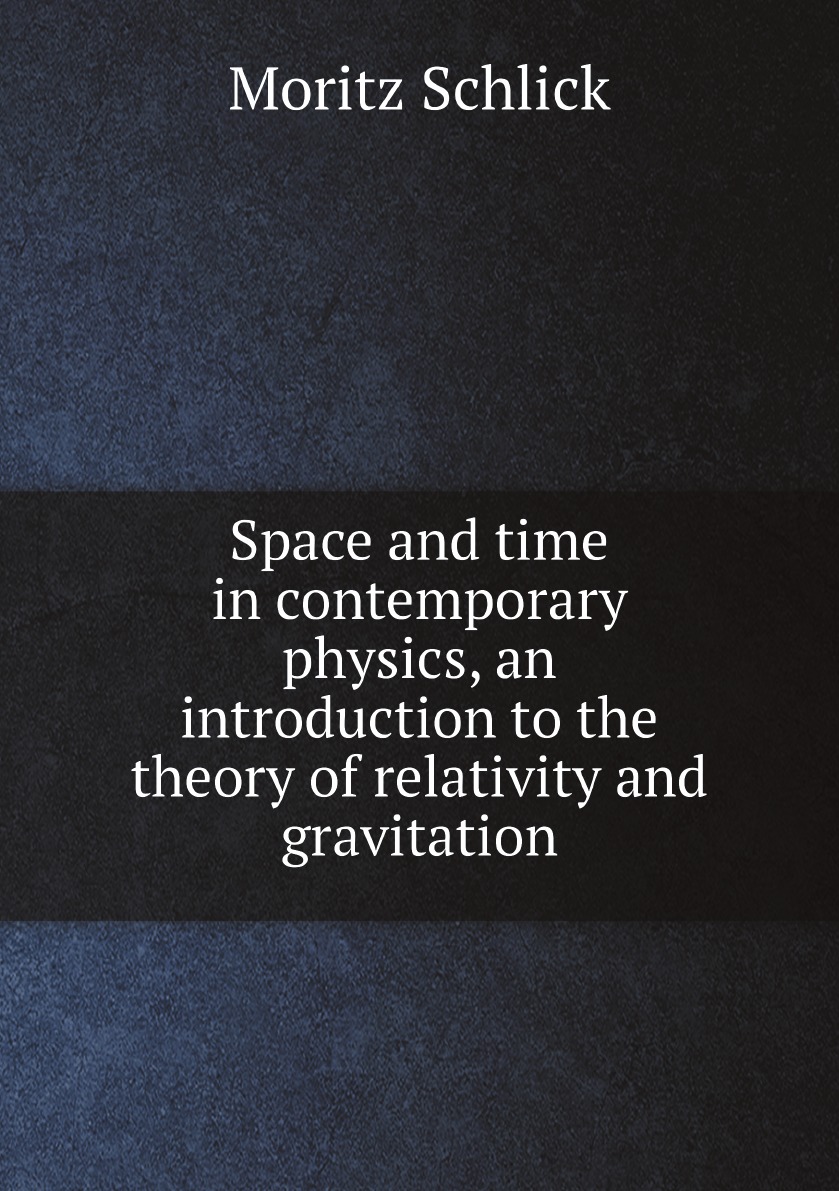 

Space and time in contemporary physics, an introduction to the theory of relativity