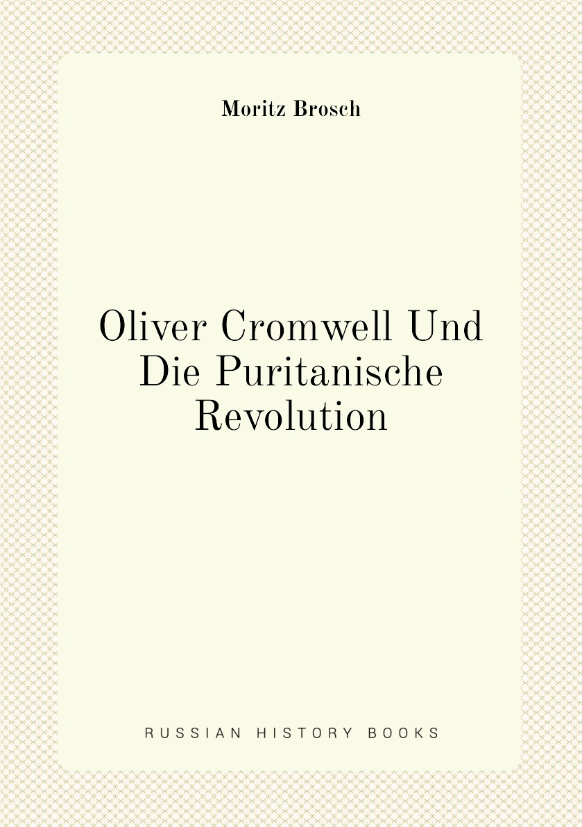 

Oliver Cromwell Und Die Puritanische Revolution